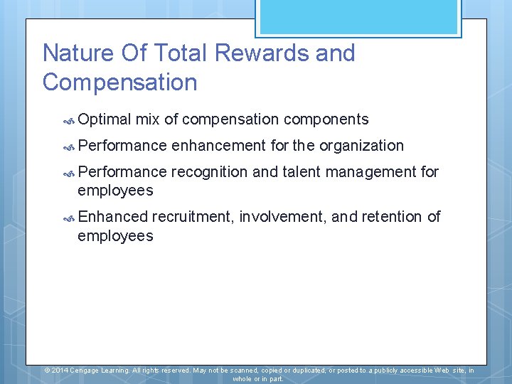 Nature Of Total Rewards and Compensation Optimal mix of compensation components Performance enhancement for