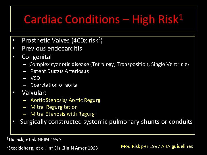 Cardiac Conditions – High Risk 1 • Prosthetic Valves (400 x risk 2) •