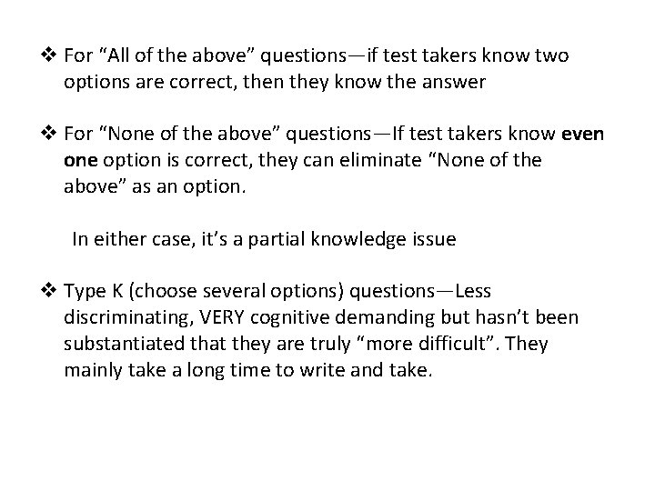 v For “All of the above” questions—if test takers know two options are correct,