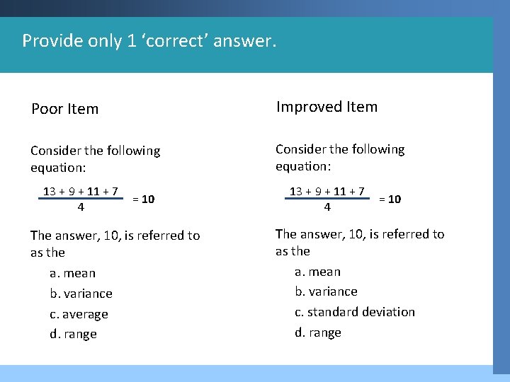 Provide only 1 ‘correct’ answer. Poor Item Improved Item Consider the following equation: 13