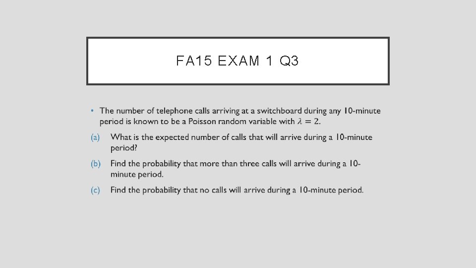 FA 15 EXAM 1 Q 3 • 