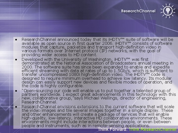  • • Research. Channel announced today that its i. HDTV™ suite of software