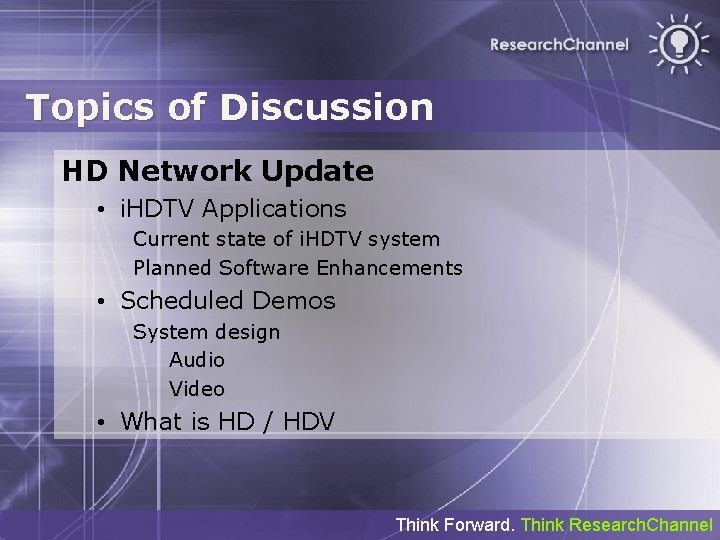 Topics of Discussion HD Network Update • i. HDTV Applications Current state of i.