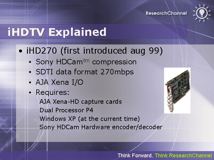 i. HDTV Explained • i. HD 270 (first introduced aug 99) • • Sony