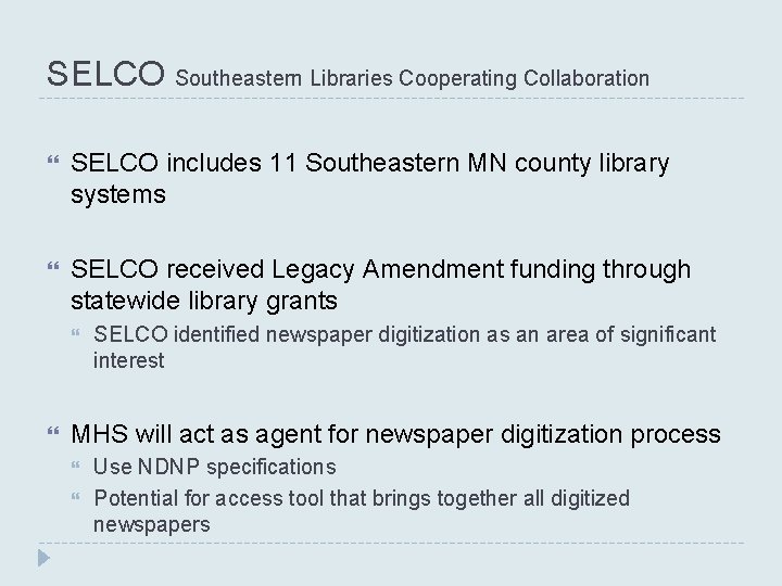 SELCO Southeastern Libraries Cooperating Collaboration SELCO includes 11 Southeastern MN county library systems SELCO