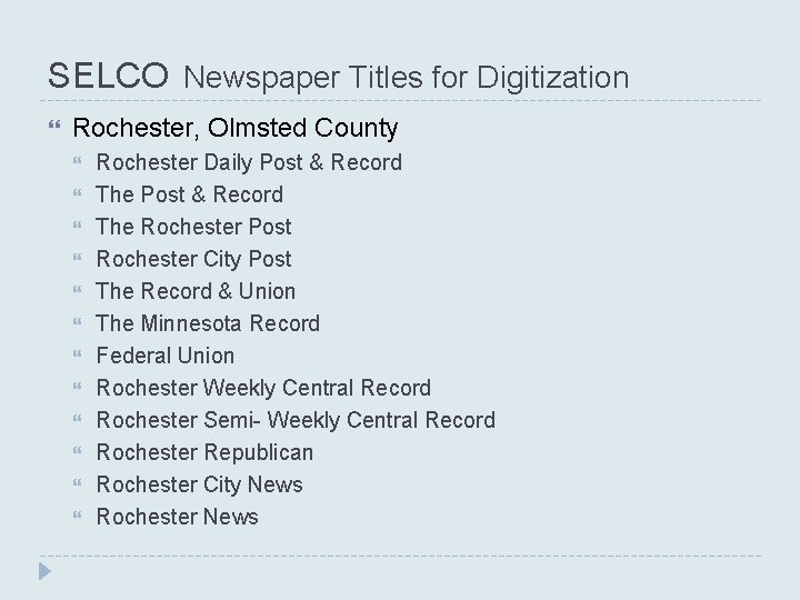 SELCO Newspaper Titles for Digitization Rochester, Olmsted County Rochester Daily Post & Record The