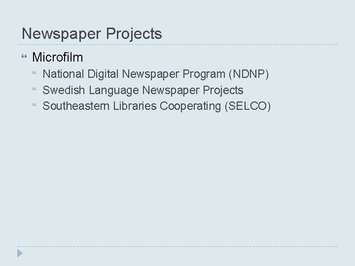 Newspaper Projects Microfilm National Digital Newspaper Program (NDNP) Swedish Language Newspaper Projects Southeastern Libraries