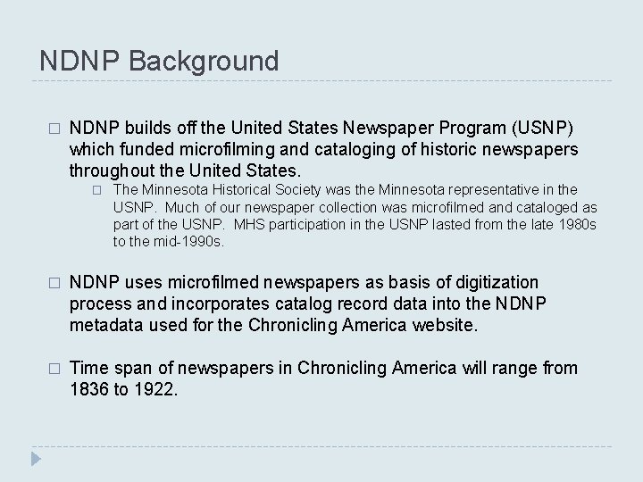 NDNP Background � NDNP builds off the United States Newspaper Program (USNP) which funded