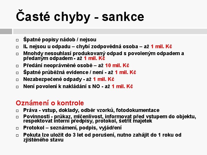 Časté chyby - sankce Špatné popisy nádob / nejsou IL nejsou u odpadu –