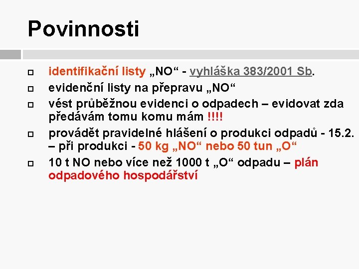 Povinnosti identifikační listy „NO“ - vyhláška 383/2001 Sb. evidenční listy na přepravu „NO“ vést