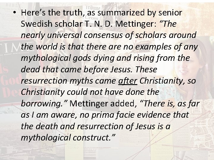  • Here’s the truth, as summarized by senior Swedish scholar T. N. D.