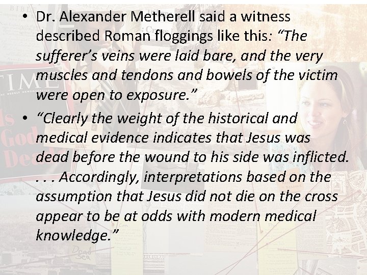  • Dr. Alexander Metherell said a witness described Roman floggings like this: “The