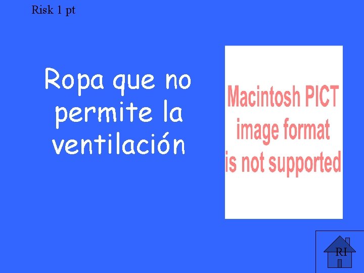 Risk 1 pt Ropa que no permite la ventilación RI 