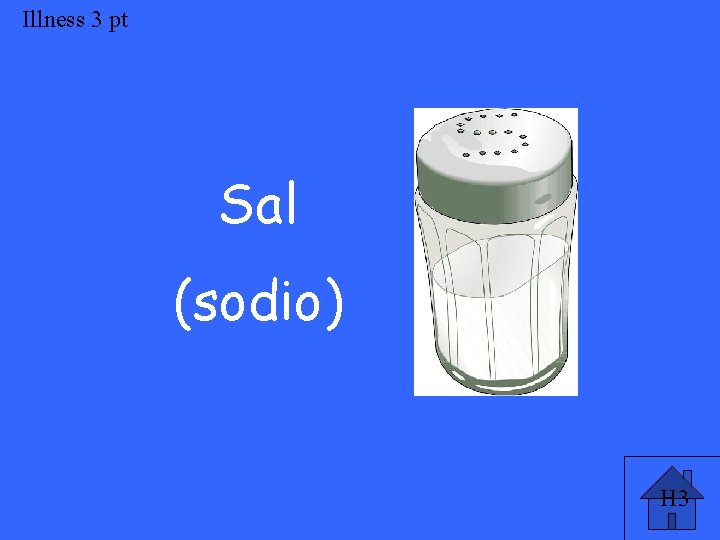 Illness 3 pt Sal (sodio) H 3 