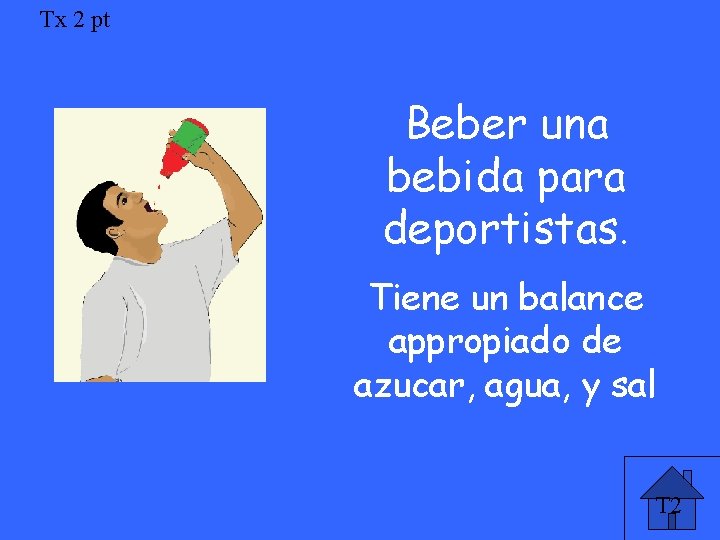 Tx 2 pt Beber una bebida para deportistas. Tiene un balance appropiado de azucar,