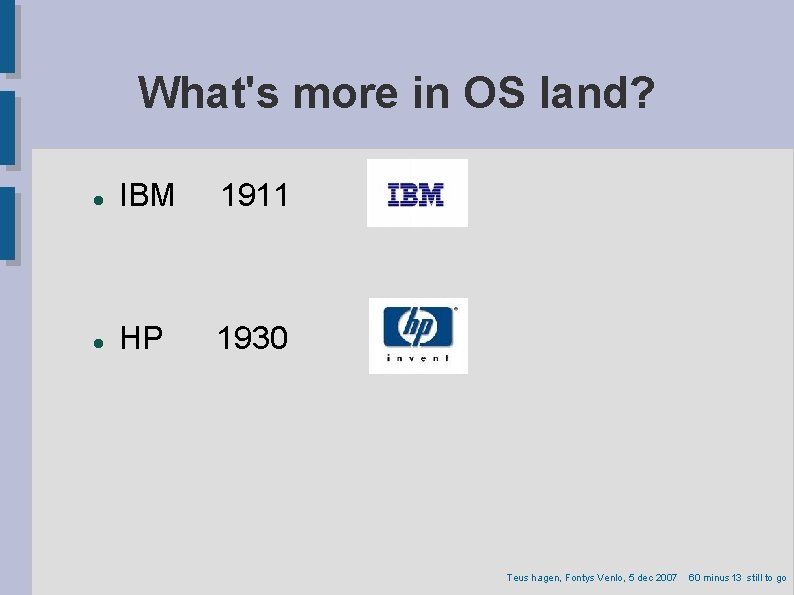 What's more in OS land? IBM 1911 HP 1930 Teus hagen, Fontys Venlo, 5