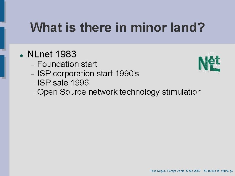 What is there in minor land? NLnet 1983 Foundation start ISP corporation start 1990's