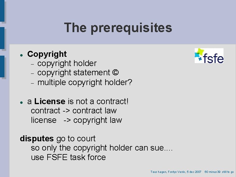 The prerequisites Copyright copyright holder copyright statement © multiple copyright holder? a License is