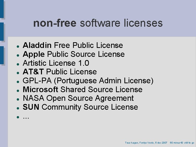 non-free software licenses Aladdin Free Public License Apple Public Source License Artistic License 1.