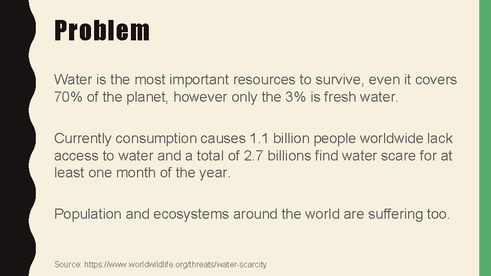 Problem Water is the most important resources to survive, even it covers 70% of