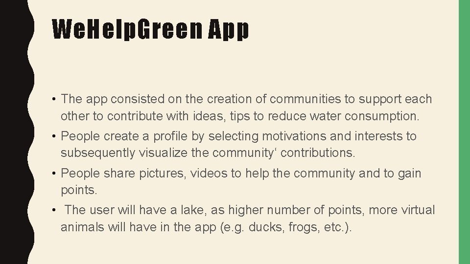 We. Help. Green App • The app consisted on the creation of communities to