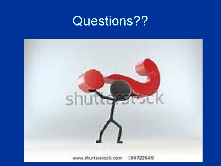 Questions? ? 