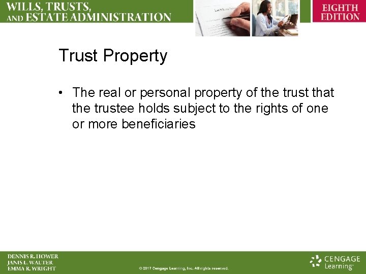 Trust Property • The real or personal property of the trust that the trustee