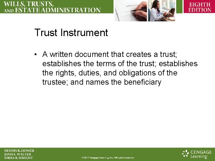 Trust Instrument • A written document that creates a trust; establishes the terms of