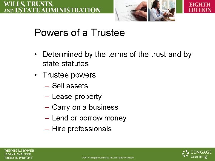 Powers of a Trustee • Determined by the terms of the trust and by