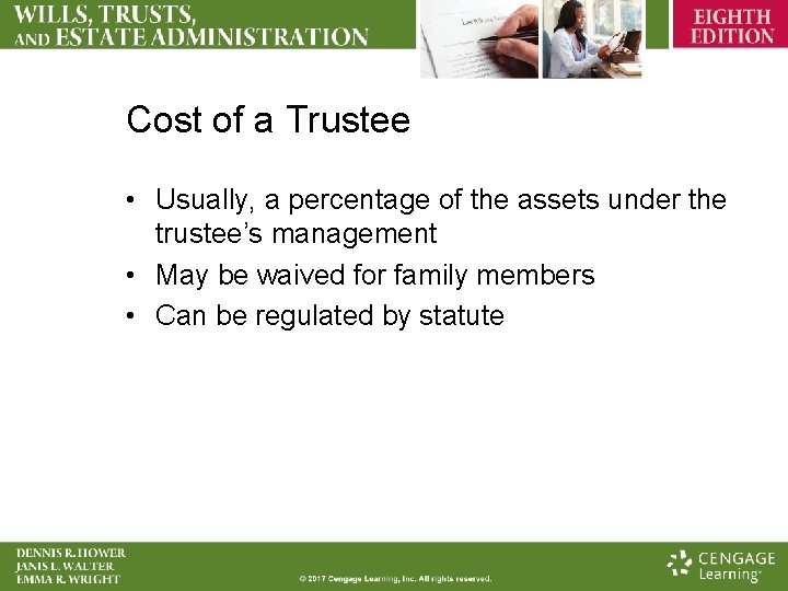 Cost of a Trustee • Usually, a percentage of the assets under the trustee’s