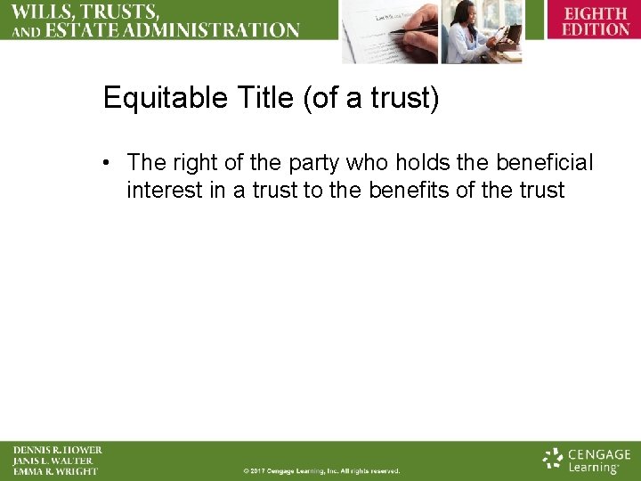 Equitable Title (of a trust) • The right of the party who holds the