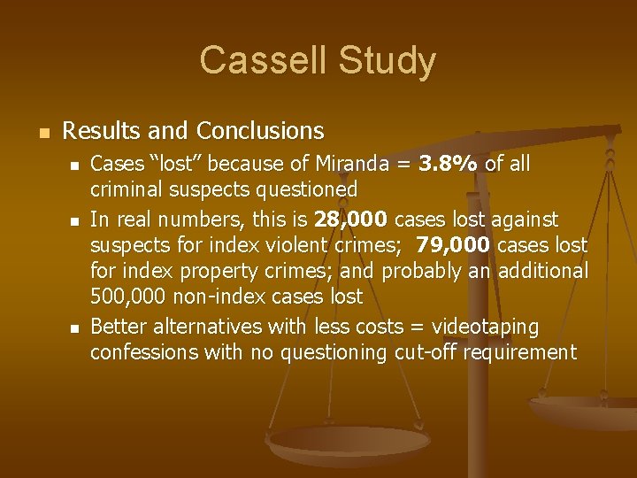 Cassell Study n Results and Conclusions n n n Cases “lost” because of Miranda