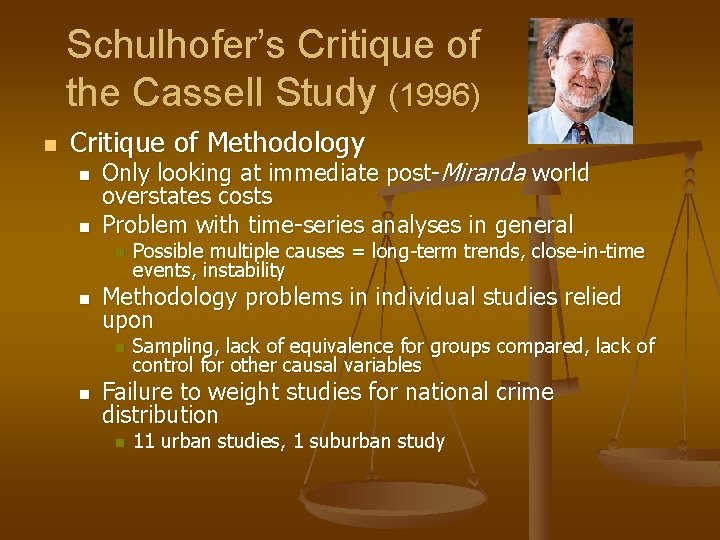 Schulhofer’s Critique of the Cassell Study (1996) n Critique of Methodology n n Only