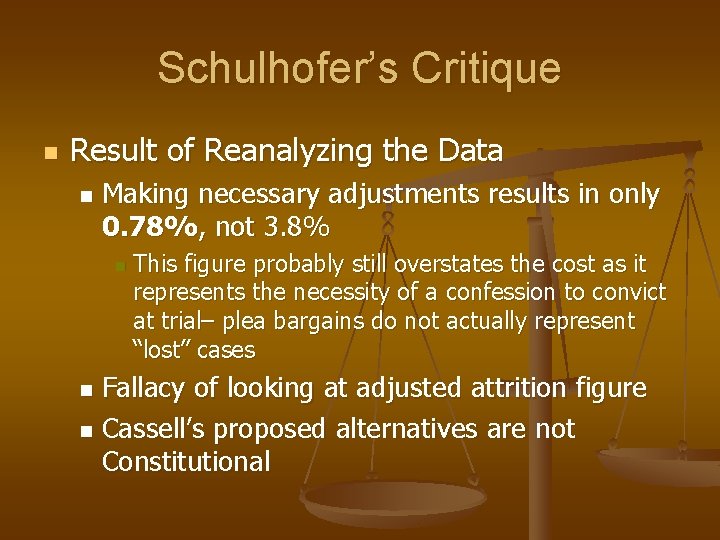 Schulhofer’s Critique n Result of Reanalyzing the Data n Making necessary adjustments results in