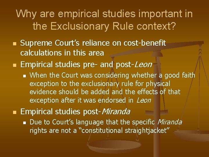 Why are empirical studies important in the Exclusionary Rule context? n n Supreme Court’s