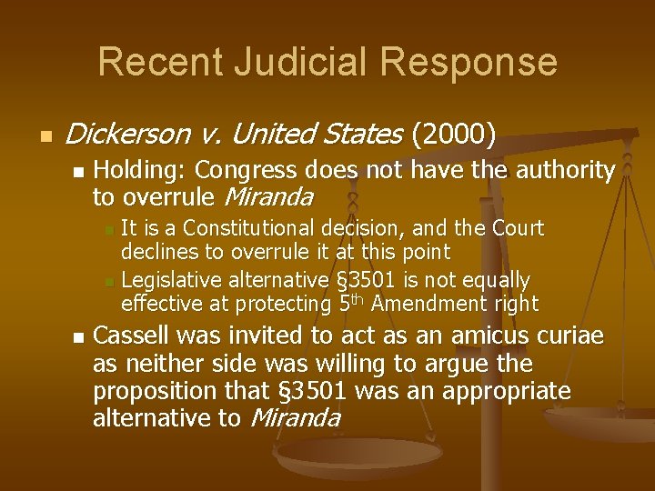 Recent Judicial Response n Dickerson v. United States (2000) n Holding: Congress does not