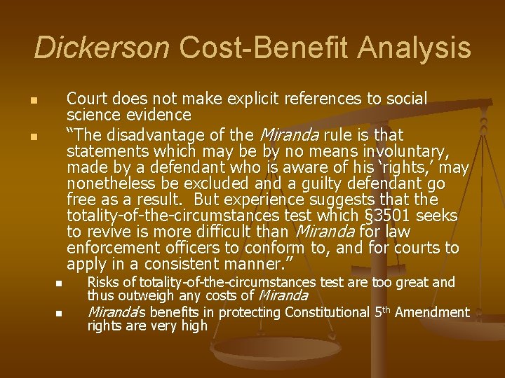 Dickerson Cost-Benefit Analysis Court does not make explicit references to social science evidence “The