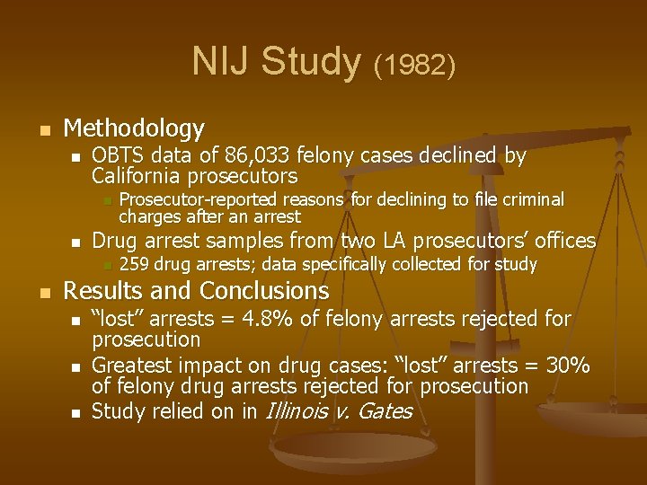 NIJ Study (1982) n Methodology n OBTS data of 86, 033 felony cases declined