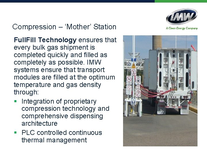 Compression – ‘Mother’ Station Full. Fill Technology ensures that every bulk gas shipment is