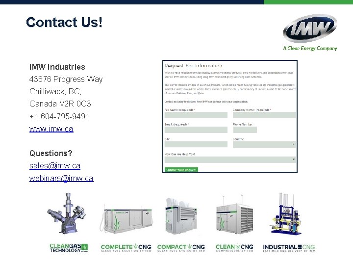 Contact Us! IMW Industries 43676 Progress Way Chilliwack, BC, Canada V 2 R 0