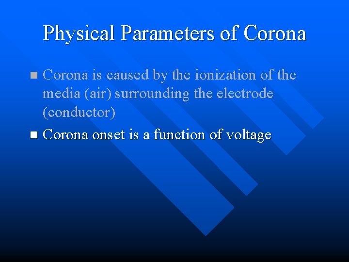 Physical Parameters of Corona is caused by the ionization of the media (air) surrounding