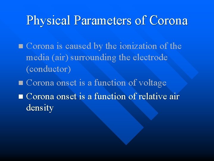 Physical Parameters of Corona is caused by the ionization of the media (air) surrounding