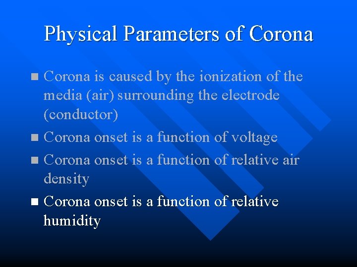 Physical Parameters of Corona is caused by the ionization of the media (air) surrounding