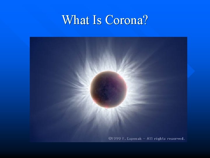 What Is Corona? 