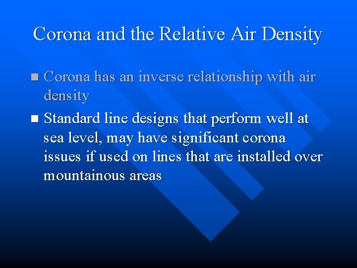 Corona and the Relative Air Density Corona has an inverse relationship with air density