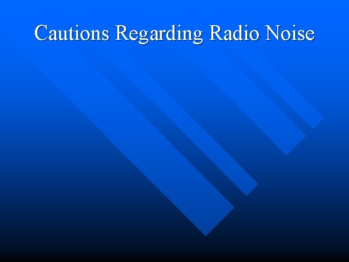 Cautions Regarding Radio Noise 