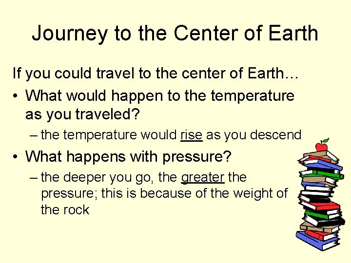 Journey to the Center of Earth If you could travel to the center of