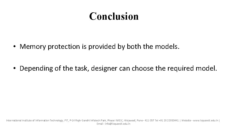 Conclusion • Memory protection is provided by both the models. • Depending of the