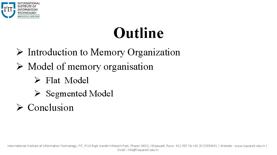 Outline Ø Introduction to Memory Organization Ø Model of memory organisation Ø Flat Model