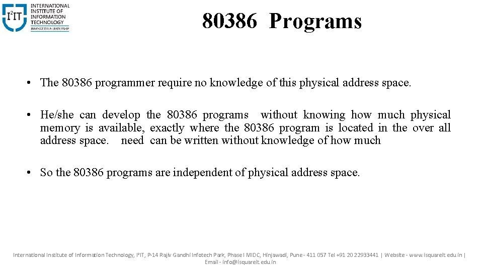 80386 Programs • The 80386 programmer require no knowledge of this physical address space.